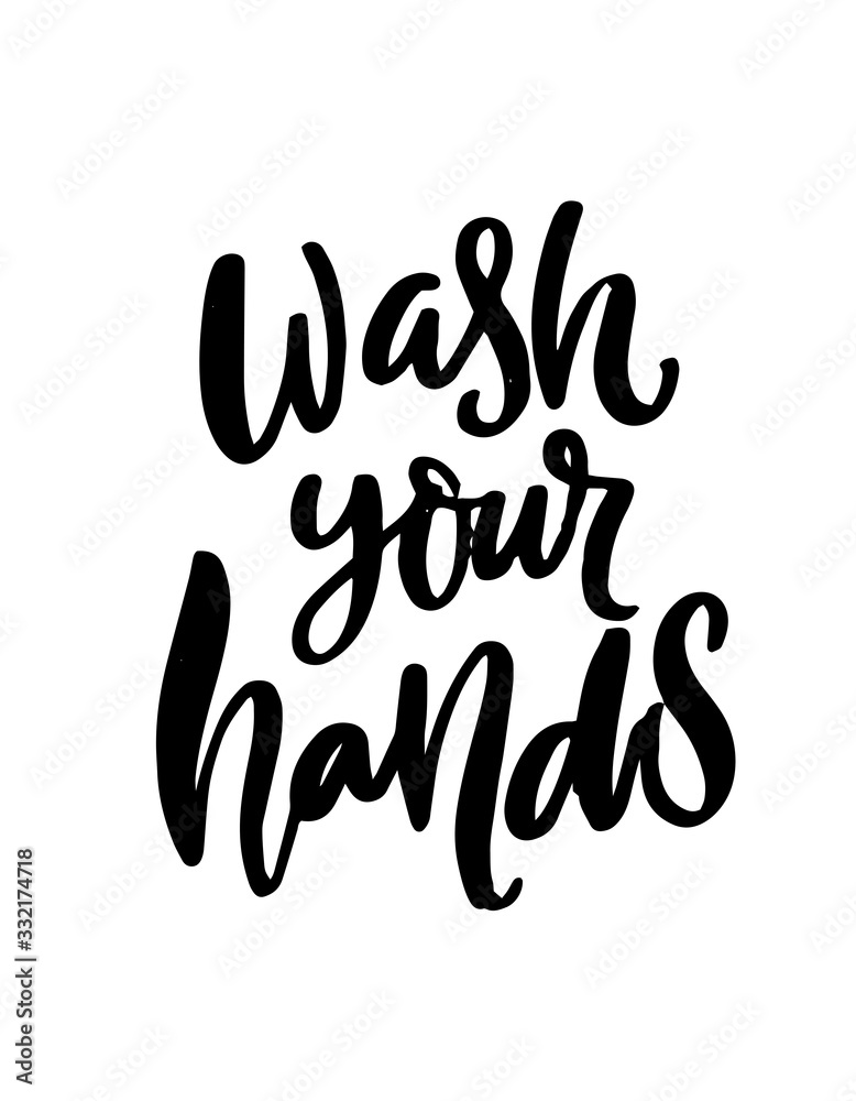 Wash your hands quote for restroom poster. Brush lettering, black text isolated on white background. Virus prevention tip, personal hygiene.