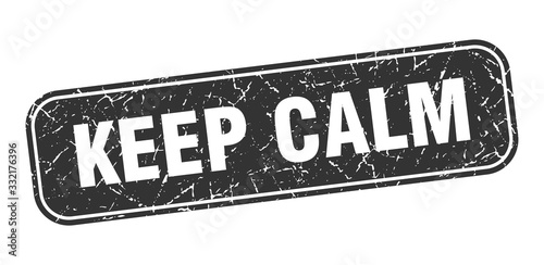 keep calm stamp. keep calm square grungy black sign.