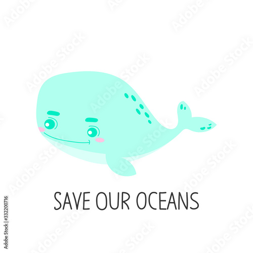Save our oceans - modern lettering. Vector ecology print with hand drawn whale.