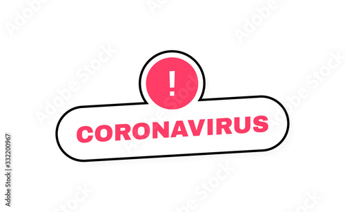 Coronavirus COVID-19 label with exclamation mark. Virus wuhan from China. No infection and stop coronavirus concepts. Dangerous coronavirus cell. Vector illustration