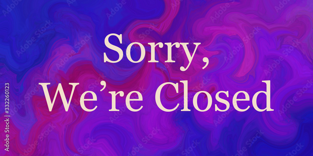 We are closed sign for shops and businesses, white text on swirled marbled purple blue and pink background design that says Sorry we're closed