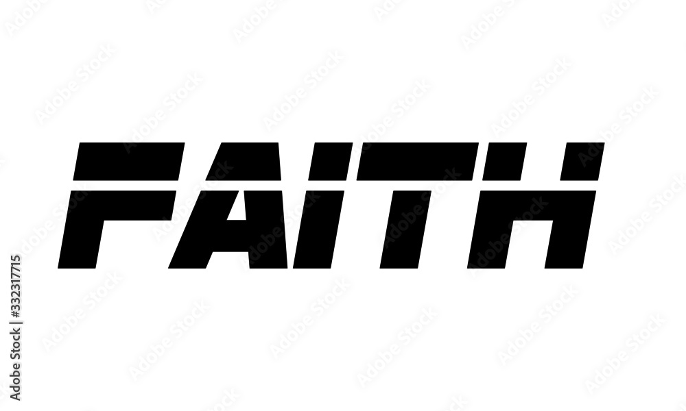 Christian faith, typography for print or use as poster, card, flyer or T Shirt