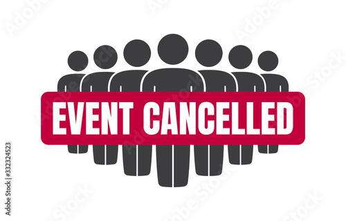 Vector symbol of prohibition of people gathering. Silhouette of crowd of people. Red button with text Event Cancelled.  Isolated on white background.