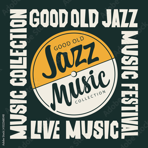 Vector jazz music poster with an old vinyl record and decorative lettering. Good old jazz, music collection. Suitable for covers, flyers, invitations, banners, advertising