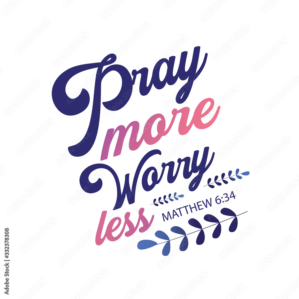 Pray more worry less. Typography Bible Scripture card Design poster.