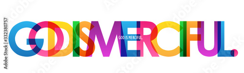 GOD IS MERCIFUL. colorful vector typography banner photo
