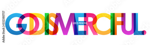GOD IS MERCIFUL. colorful vector typography banner