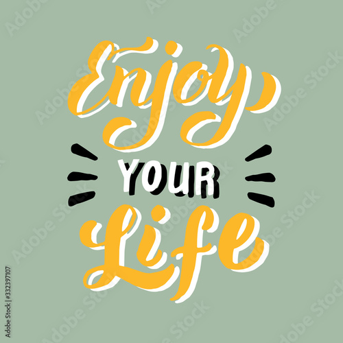 Enjoy your life poster design.Trendy lettering typography. Postcard, banner, cover, sticker. Adventure, travel, inspiration quote. Isolated vector.