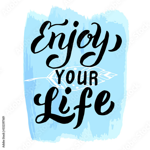 Enjoy your life t-shirt print.Trendy lettering text poster design. Postcard, banner, cover, sticker. Adventure, travel, inspiration quote. Isolated vector.