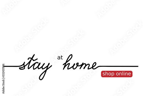 Stay at home and shop online quote, text.. Simple, minimalist web banner. One continuous line drawing. Shop online button.