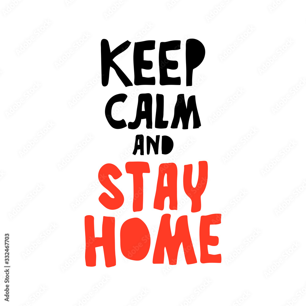 Keep calm and and Stay Home lettering Coronavirus prevention poster. black white red Vector illustration. Coronavirus Creative poster concept. Home Quarantine illustration. Vector.