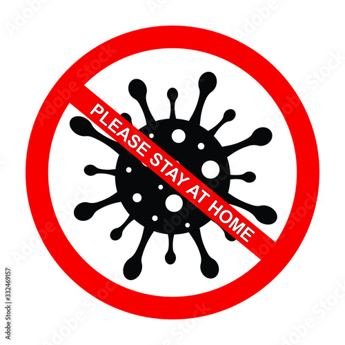 Icon with red prohibit sign, coronavirus molecule and text Please stay at home. Concept for Covid-19 or 2019-nCov banner. Illustration for notification of quarantine.