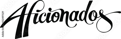 Aficionados - custom calligraphy text