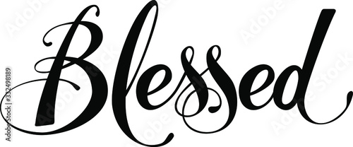Blessed - custom calligraphy text
