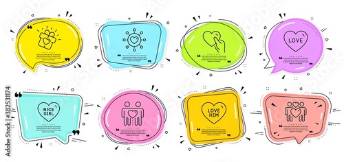 Love him, Hold heart and Nice girl signs. Speech bubbles with quotes. Friends couple, Love and Dating network line icons set. Friendship, Sweetheart. Love set. Chat icons set. Vector