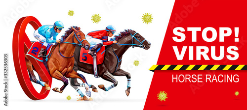 Coronavirus. Sign stop. Utbreak covid-19 2020-nCoV. Two racing horses competing with each other. Sport. Champion. Hippodrome. Racetrack. Equestrian. Derby. Speed. Vector illustration