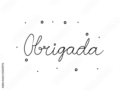 Obrigada phrase handwritten with a calligraphy brush. Thanks in portuguese. Modern brush calligraphy. Isolated word black