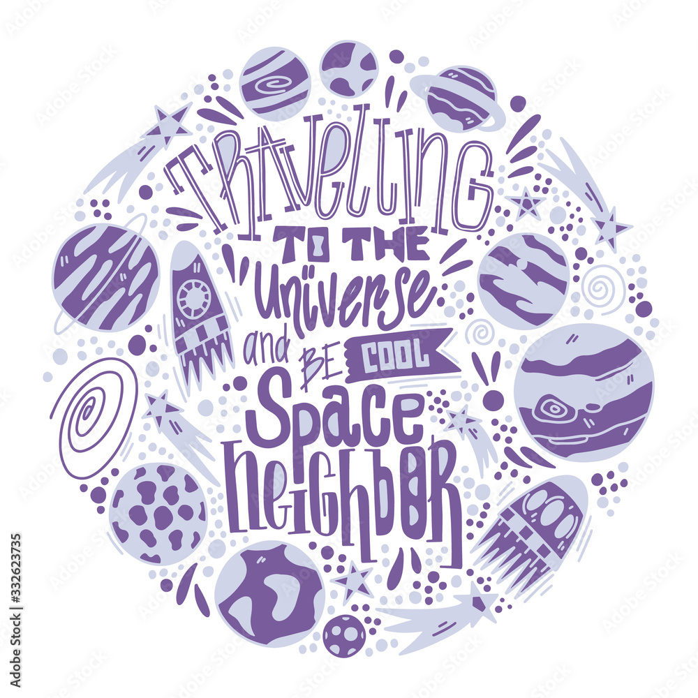 Galaxy phrase, hand drawn vector illustration in a round frame. Travelling to the universe lettering on white background. Stars, planets and rockets cosmos elements. Textile, poster typography design Galaxy phrase, hand drawn vector illustration in a round frame. Travelling to the universe lettering on white background. Stars, planets and rockets cosmos elements. Textile, poster typography design