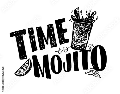 Time to drink Mojito - cute hand drawn doodle lettering postcard. Drink menu. Drink poster. Lettering art about summer cocktail.