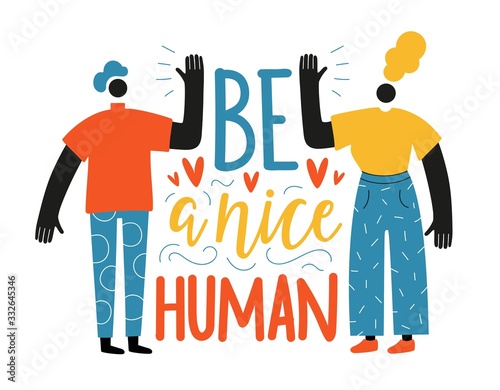 Abstract vector illustration of couple of man and woman greeting each other. Be a nice human lettering quote.