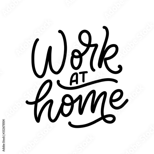 Work at home slogan - lettering typography poster with text for self quarine time. Hand drawn motivation card design. Vintage style. Vector