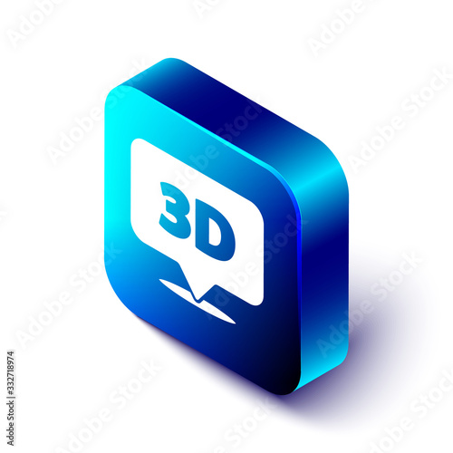 Isometric Speech bubble with text 3D icon isolated on white background. Blue square button. Vector Illustration