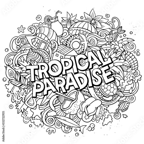 Tropical paradise hand drawn cartoon doodles illustration. Funny seasonal design