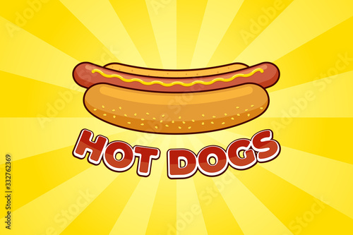 Cartoon fast food meal hot dog with inscription restaurant advertising poster design template. Hotdog sausage in bread with mustard flat vector promo illustration on yellow rays