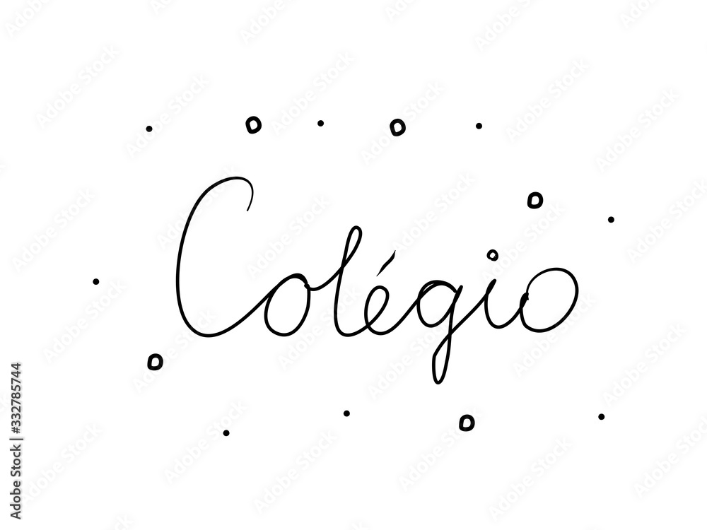 Colégio phrase handwritten with a calligraphy brush. College in ...
