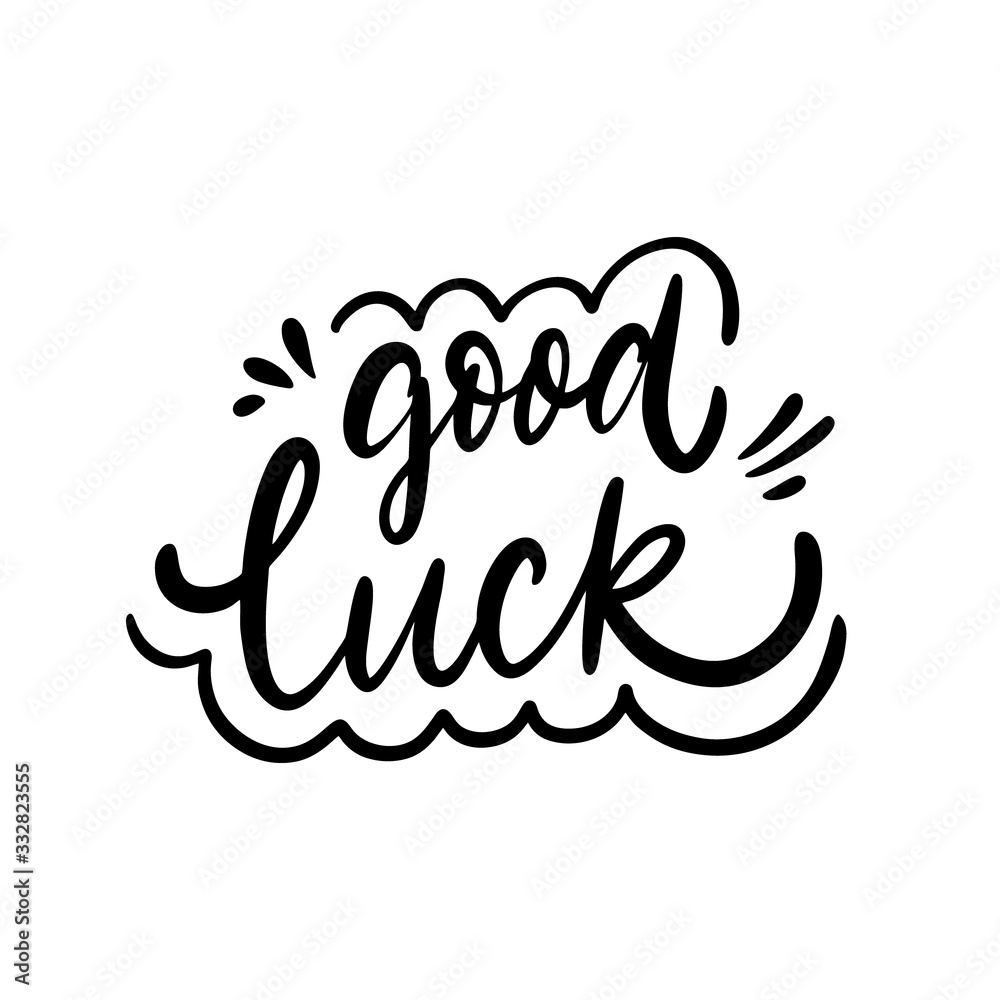 Good Luck. Modern Calligraphy. Hand drawn motivation phrase. Black ink. Vector illustration. Isolated on white background.