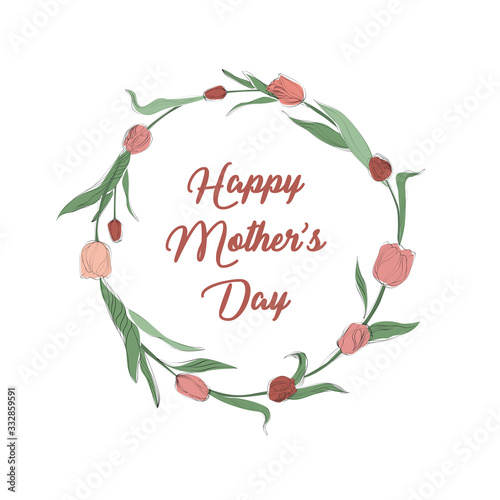 Happy Mother s Day. Hand drawn wreath of tulips and lettering. Vector greeting card template.