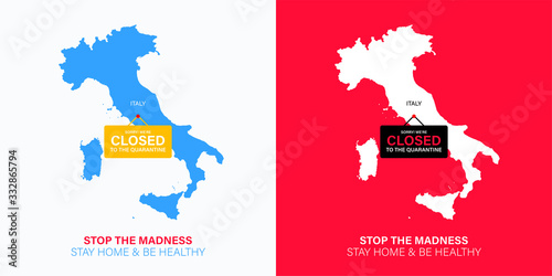 Italy map silhouette with hanging sign plate. Closed for quarantine due to coronavirus. Italy is isolated from the whole world. Stay home during Covid-19. Stop the madness during Quarantine.