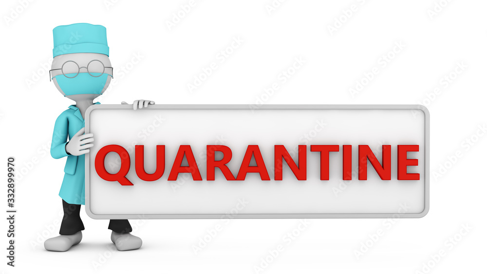 A masked doctor is holding a signboard with the words QUARANTINE. 3D render. A masked doctor is holding a signboard with the words QUARANTINE. 3D render.