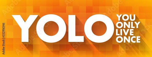 YOLO - You Only Live Once acronym, concept background