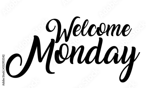 Welcome Monday Creative handwritten lettering on white background 