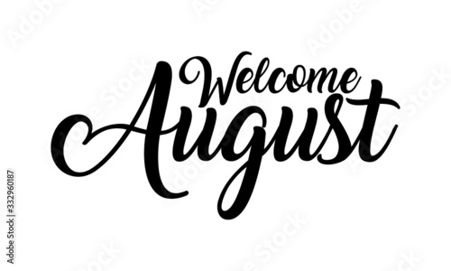Welcome August Creative handwritten lettering on white background 