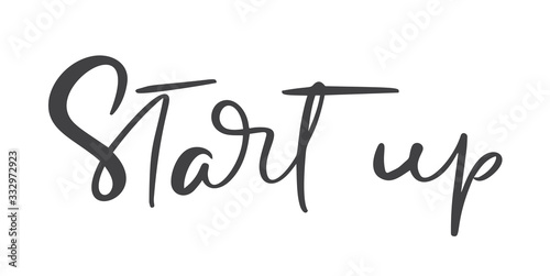 Start up calligraphy lettering hand drawn text. Vector success people motivation logo. Health fitness text for any sport games. Lifestyle activity concept isolated