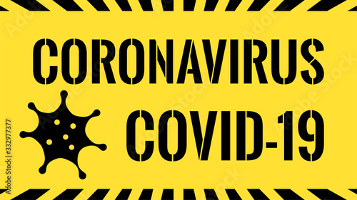 Coronavirus COVID 19 text. Warning yellow black sign with virus icon