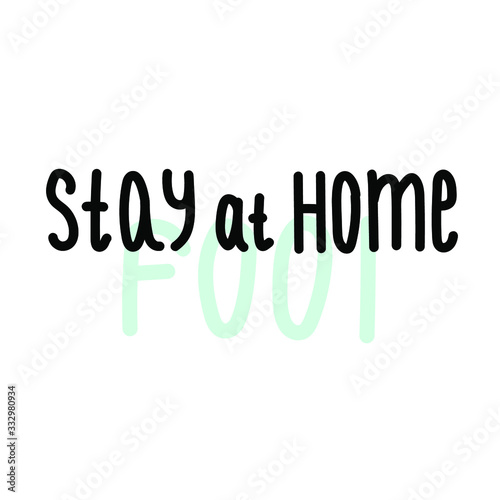 Stay at home fool- warning inscription on a white background. Social distance, self isolation in home. Simple vector illustration of coronavirus 2019-ncov covid-19