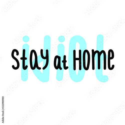 Stay at home idiot- warning inscription on a white background. Social distance, self isolation in home. Simple vector illustration of coronavirus 2019-ncov covid-19