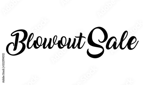 Blowout sale handwritten calligraphy Text on white background.