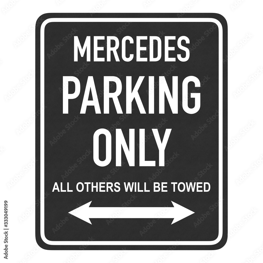 Mercedes-Benz parking only - all others will be towed