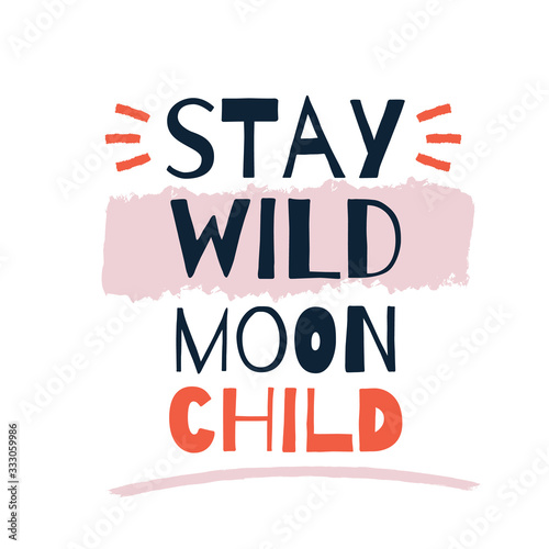 Stay Wild Moon Child hipster poster saying, child room decoration, fun slogan