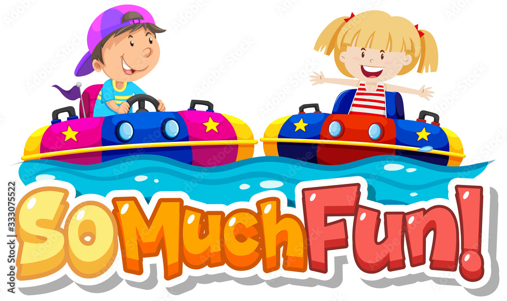 Font design for phrase so much fun with kids playing