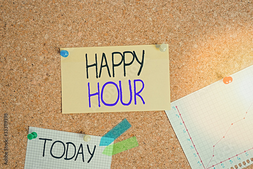 Writing note showing Happy Hour. Business concept for when drinks are sold at reduced prices in a bar or restaurant Corkboard size paper thumbtack sheet billboard notice board photo