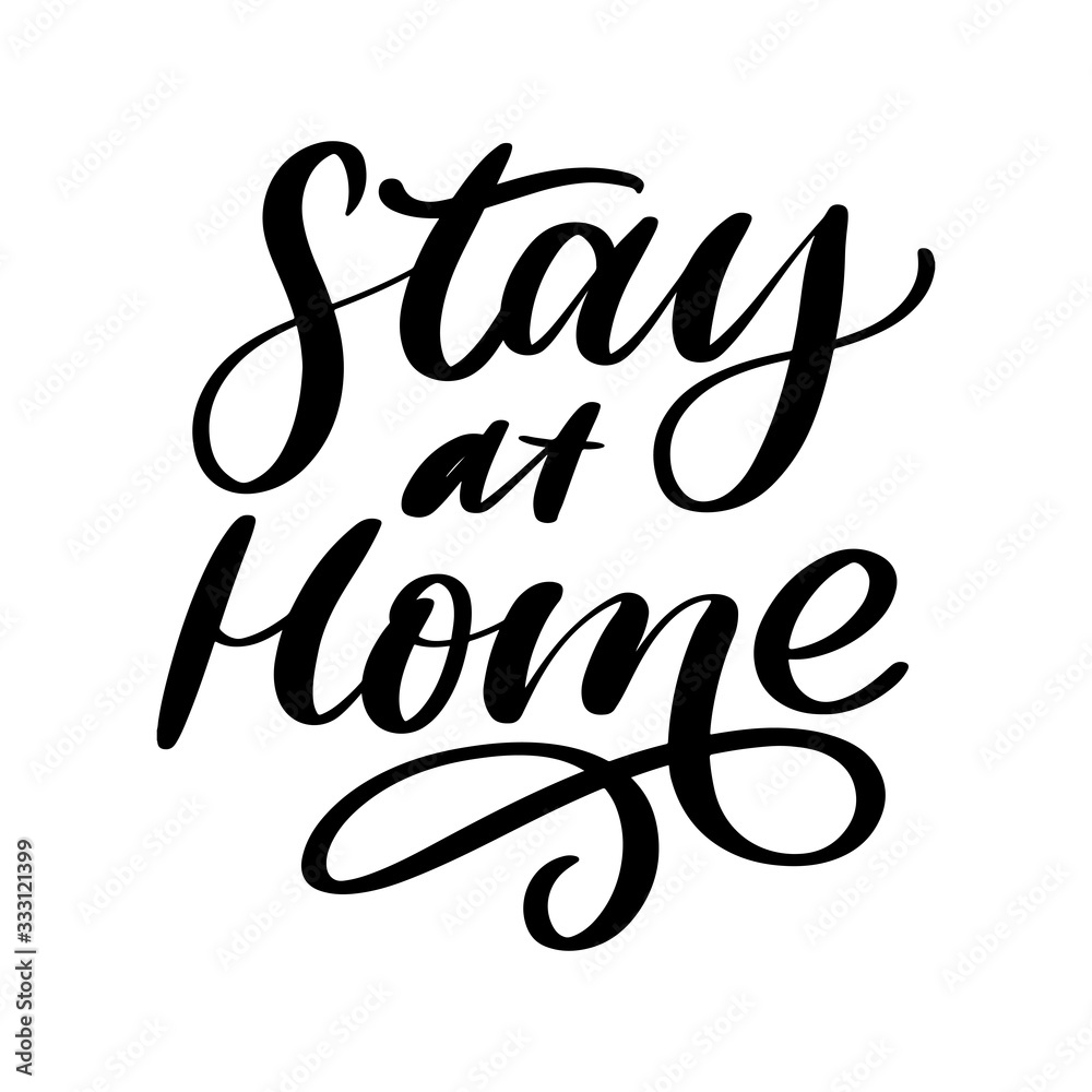 Slogan stay at home safe quarantine pandemic letter text words calligraphy vector illustration Slogan stay at home safe quarantine pandemic letter text words calligraphy vector illustration