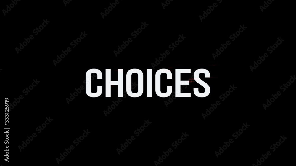 Choices. Animation of Text With Glitch Effect. Alpha Channel Choices. Animation of Text With Glitch Effect. Alpha Channel