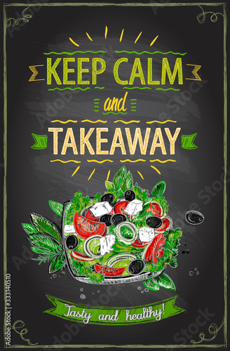 Keep calm and takeaway, chalk motivational board with greek salad takeout