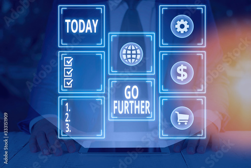 Writing note showing Go Further. Business concept for To make a bolder statement about something being discussed
