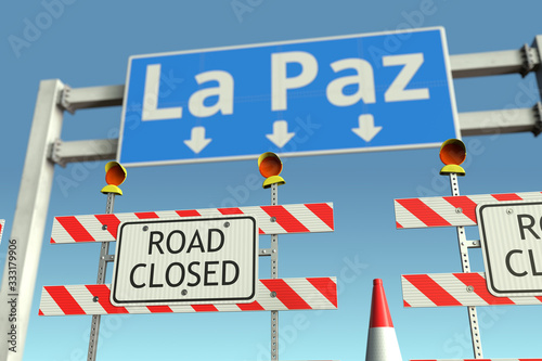 Traffic barricades near La Paz city traffic sign. Quarantine or lockdown in Bolivia conceptual 3D rendering © Alexey Novikov